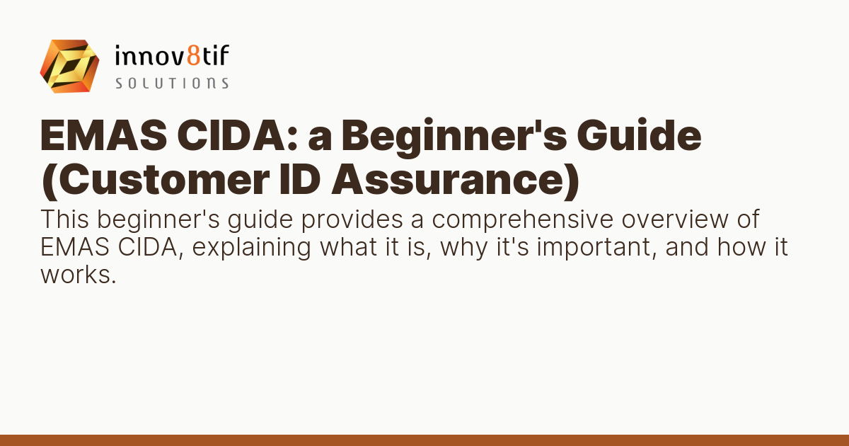 EMAS CIDA: a Beginner's Guide (Customer ID Assurance)