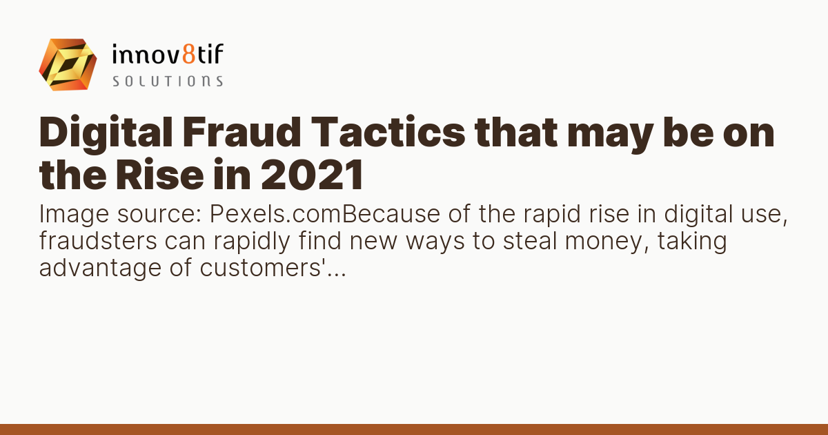 Digital Fraud Tactics that may be on the Rise in 2021