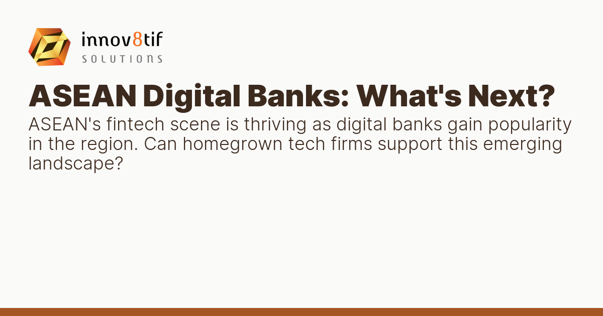 ASEAN Digital Banks: What's Next?