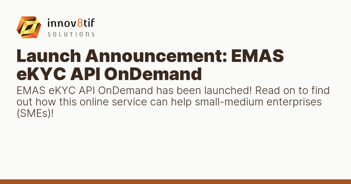 Launch Announcement: EMAS eKYC API OnDemand