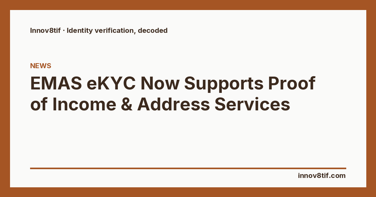 EMAS eKYC Now Supports Proof of Income & Address Services