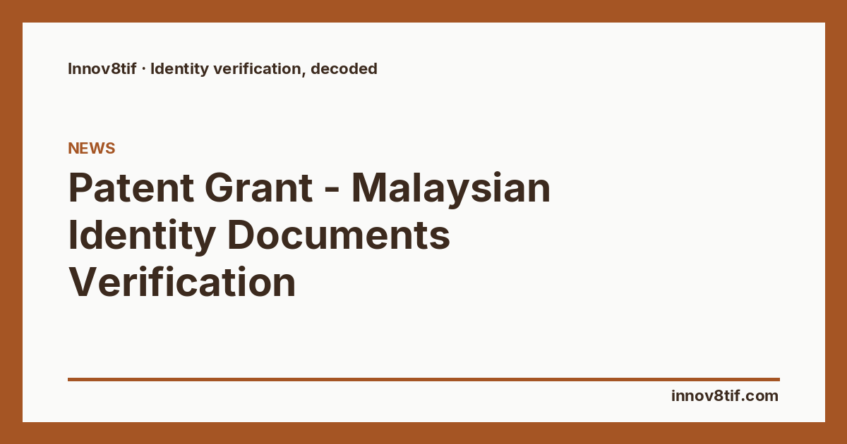 Patent Grant - Malaysian Identity Documents Verification