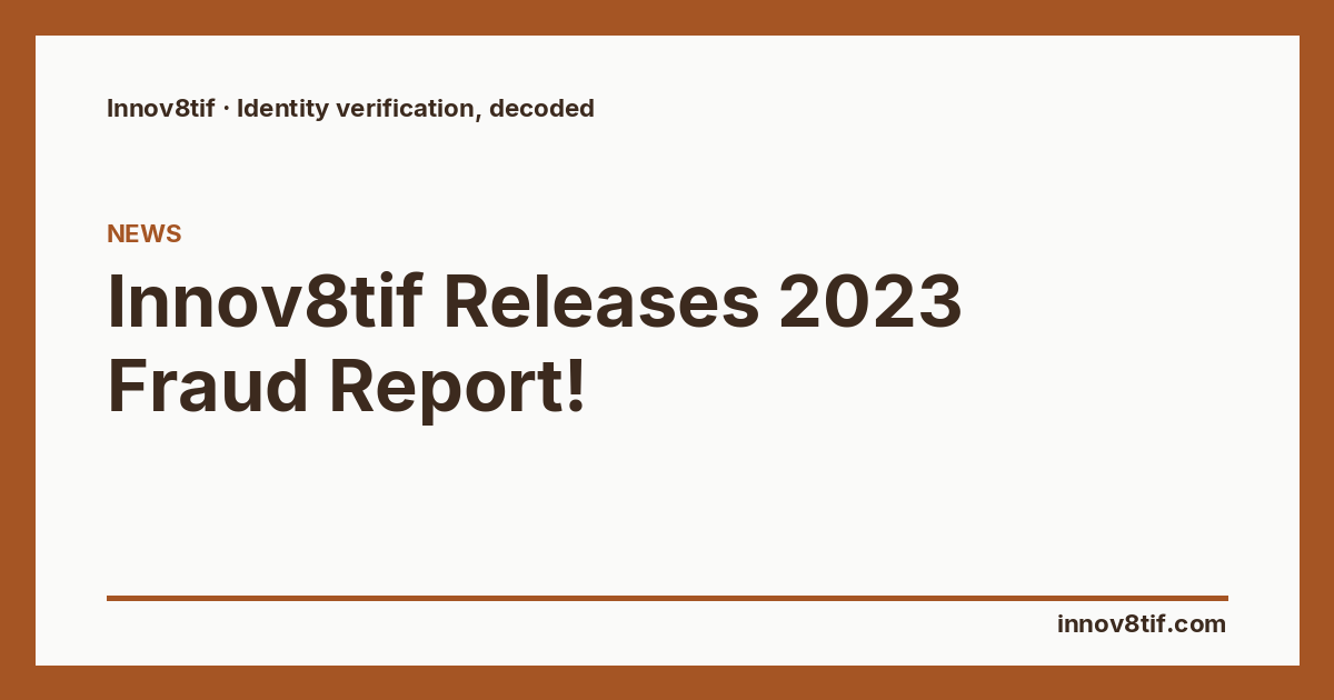 Innov8tif Releases 2023 Fraud Report!