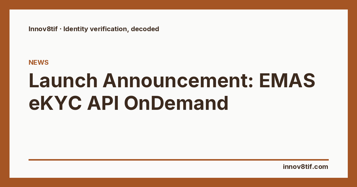Launch Announcement: EMAS eKYC API OnDemand