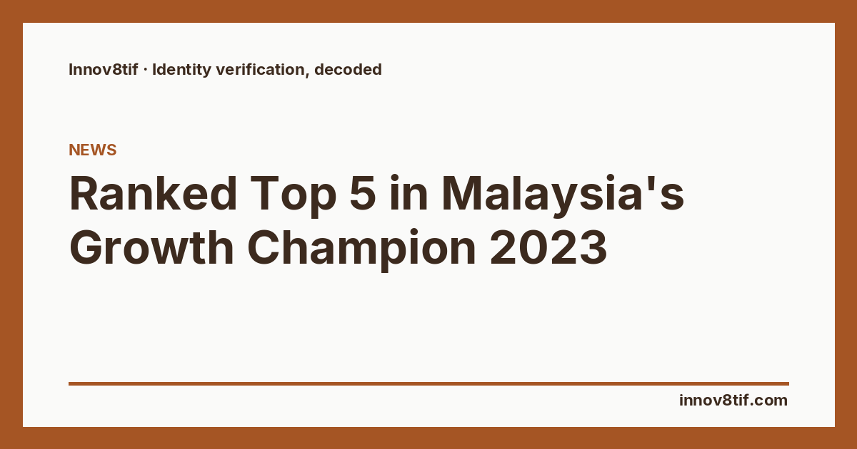 Ranked Top 5 in Malaysia's Growth Champion 2023