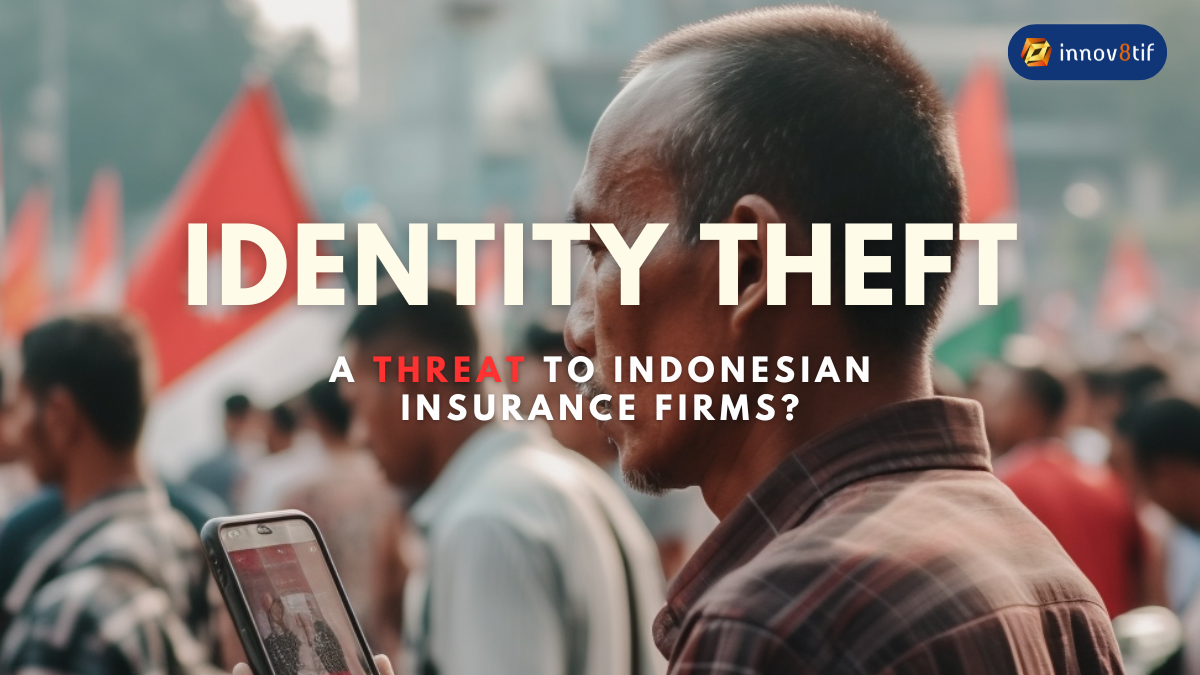 Identity Theft — A Threat for Indonesian Insurance Firms?