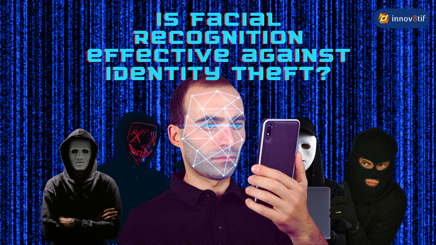 Is Facial Recognition Effective Against Identity Theft?