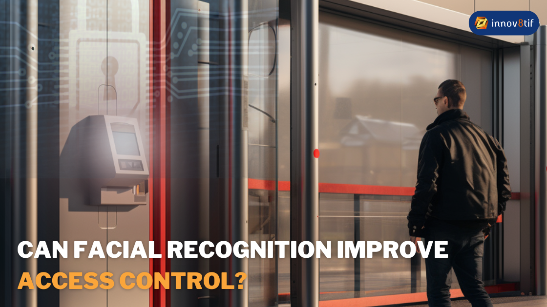 Can Facial Recognition Improve Access Control?